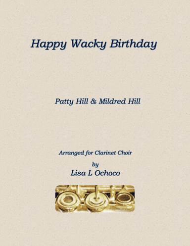 Happy Wacky Birthday for Clarinet Choir (arr. Lisa L Ochoco)
