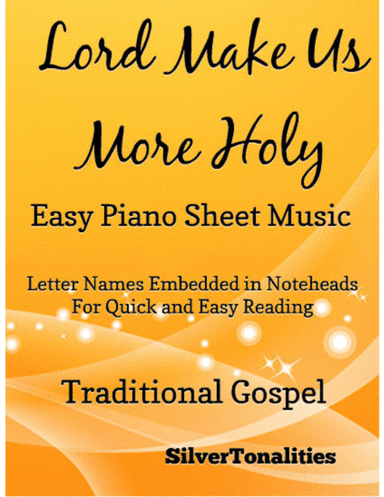 Lord Make Us More Holy Easy Piano Sheet Music (arr. SilverTonalities)