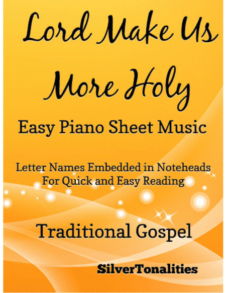 Lord Make Us More Holy Easy Piano Sheet Music (arr. SilverTonalities)