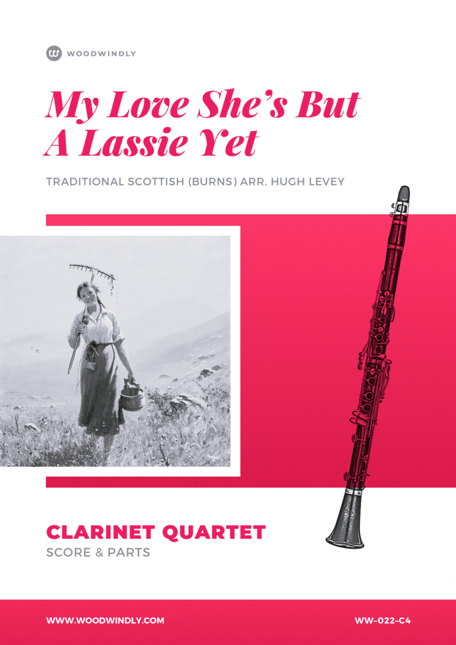 My Love She's But a Lassie Yet (Burns) for Clarinet Quartet (arr. Hugh Levey)
