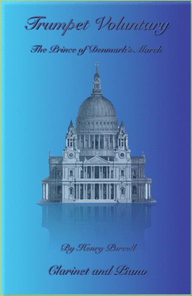 Trumpet Voluntary,  (Prince of Denmark's March), for Solo Clarinet and Piano (arr. David McKeown)