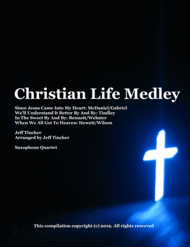 Christian Life Medley (arr. Jeff Tincher)