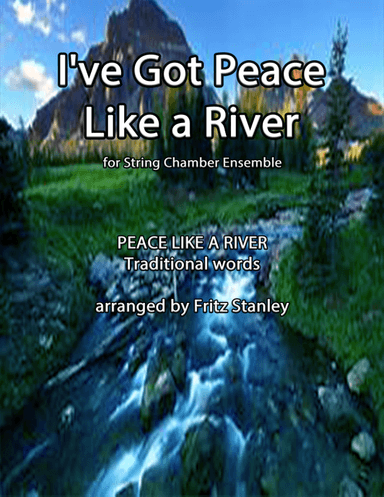 I've Got Peace Like a River - String Chamber Ensemble - Score Only (arr. Fritz Stanley)
