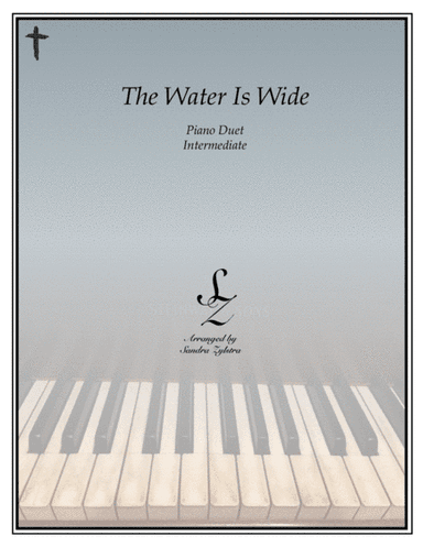The Water Is Wide (1 piano, 4 hand duet) (arr. Sandra Zylstra)