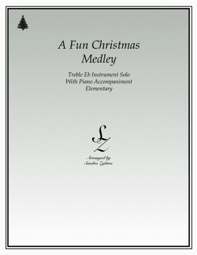 A Fun Christmas Medley (treble Eb instrument solo) (arr. Sandra Zylstra)