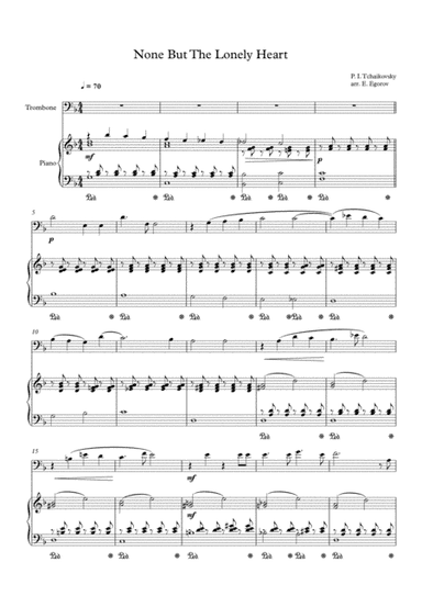 None But The Lonely Heart, Peter Ilyich Tchaikovsky, For Trombone & Piano (arr. Eugene Egorov)