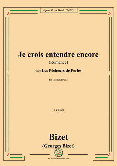 Bizet-Je crois entendre encore (Romance),in a minor,from Les Pêcheurs de Perles,for Voice and Piano (arr. Open Cloud)