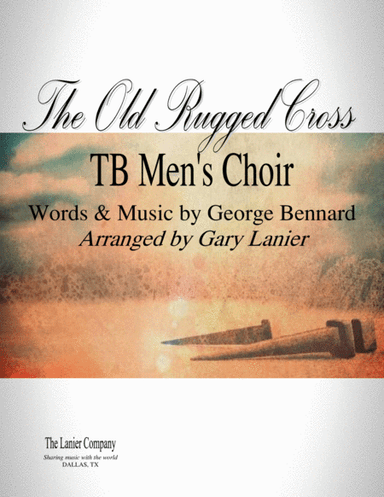 THE OLD RUGGED CROSS (TB Men's Choir with Piano) (arr. Gary Lanier)
