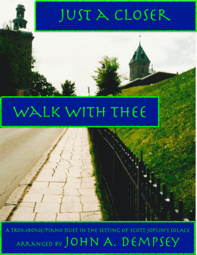 Just a Closer Walk with Thee / Solace (Trombone and Piano) (arr. John A. Dempsey)