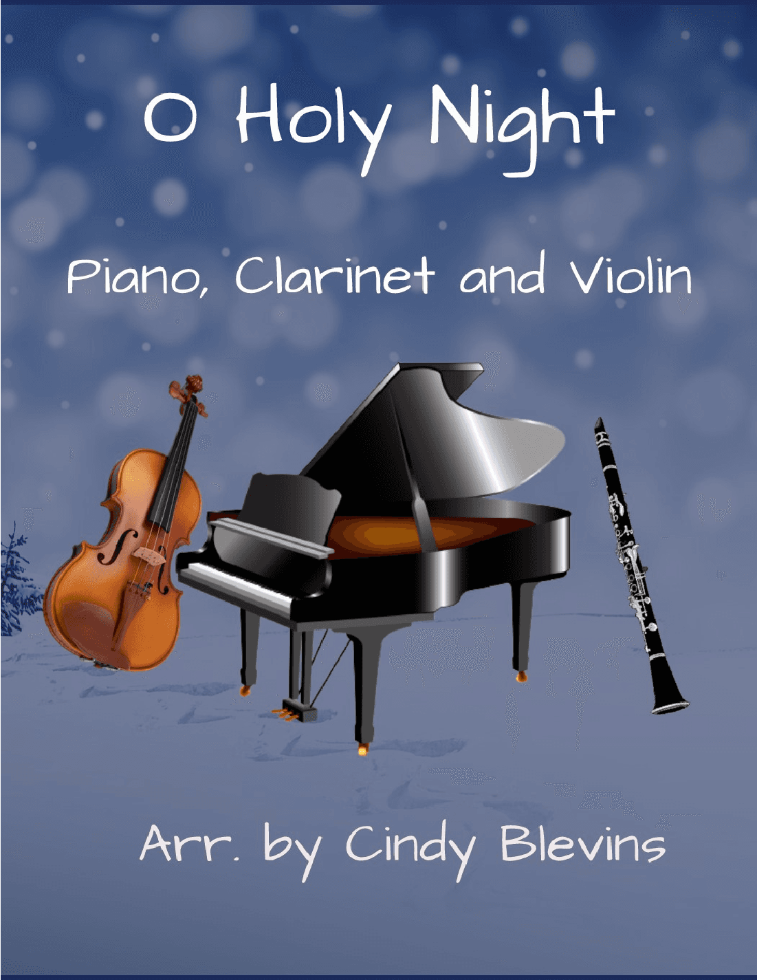 O Holy Night, for Piano, Clarinet and Violin (arr. Cindy Blevins)
