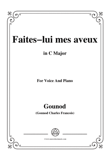 Gounod-Faites lui mes aveux,from 'Faust',in C Major,for Voice and Piano (arr. MSM)