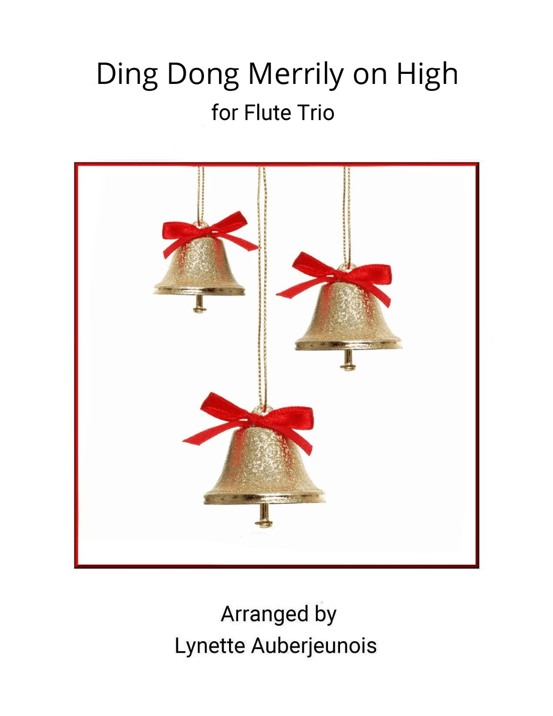 Ding Dong Merrily on High - Flute Trio (arr. Lynette Auberjeunois)