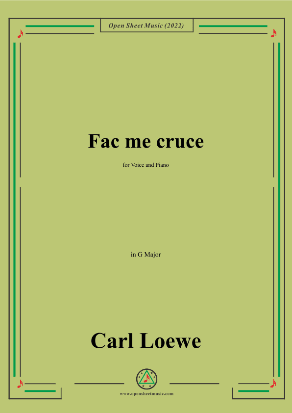 Loewe-Fac me cruce,in G Major,for Voice and Piano (arr. OSM Press)