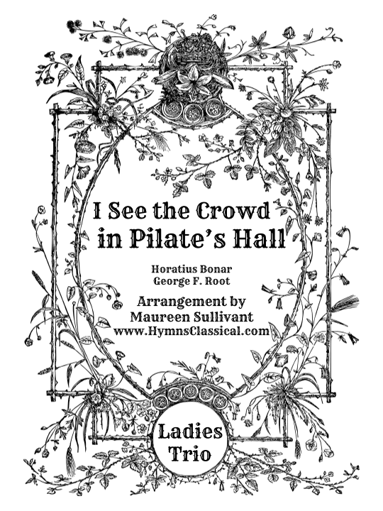 I See the Crowd in Pilate's Hall (arr. Maureen Sullivant)