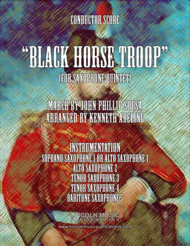 March - The Black Horse Troop (for Saxophone Quintet SATTB or AATTB) (arr. Kenneth Abeling)