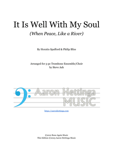 It Is Well With My Soul (When Peace, Like a River) for Trombone Ensemble/Choir (arr. Steve Ash)