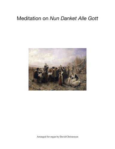 Meditation on "Nun Danket Alle Gott" (arr. David Christensen)