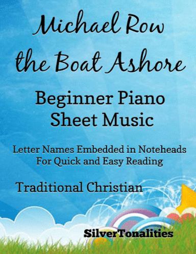Michael Row the Boat Beginner Piano Sheet Music (arr. SilverTonalities)
