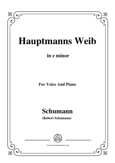 Schumann-Hauptmanng Weib,in e minor,for Voice and Piano (arr. MSM)
