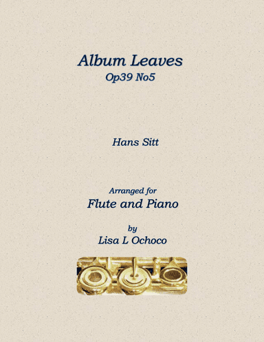 Album Leaves Op39 No5 for Flute and Piano (arr. Lisa L Ochoco)