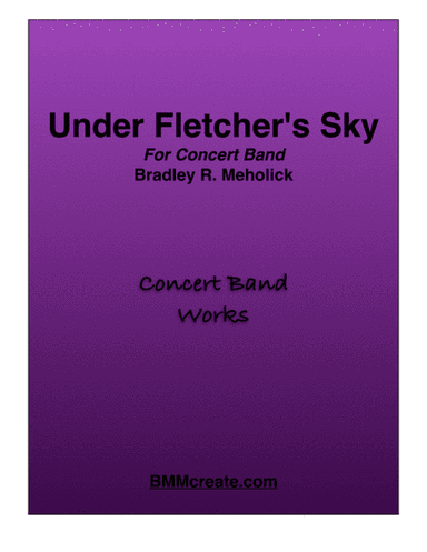 Under Fletcher's Sky (For Concert Winds *multiple percussion parts also available)