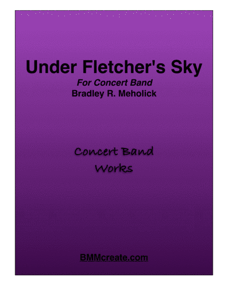 Under Fletcher's Sky (For Concert Winds *multiple percussion parts also available)
