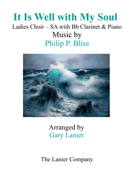 IT IS WELL WITH MY SOUL (Ladies Choir - SA with Bb Clarinet & Piano) (arr. Gary Lanier)