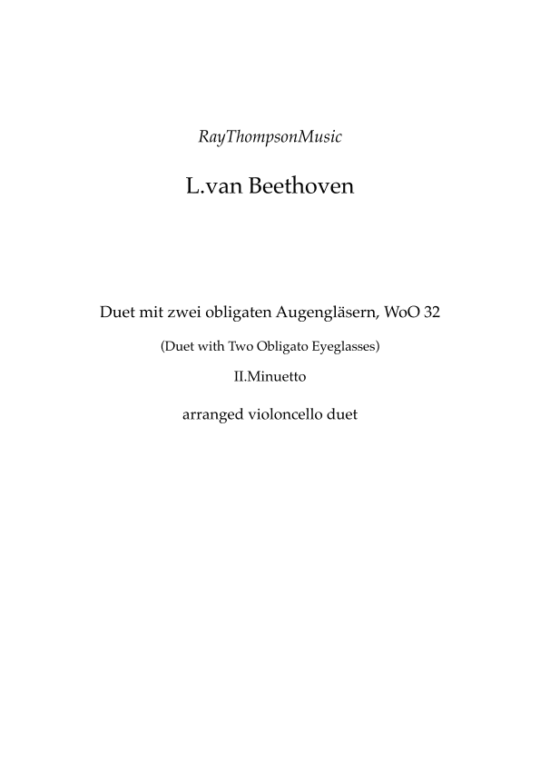 Beethoven: Duet mit zwei obligaten Augengläsern WoO 32 (Eyeglass Duo) (II.Minuetto) - cello duet (arr. Ray Thompson)