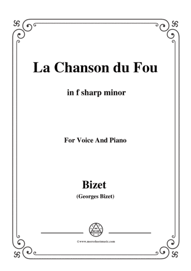 Bizet-La Chanson du Fou in f sharp minor,for voice and piano (arr. MSM)