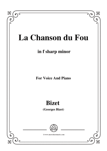 Bizet-La Chanson du Fou in f sharp minor,for voice and piano (arr. MSM)