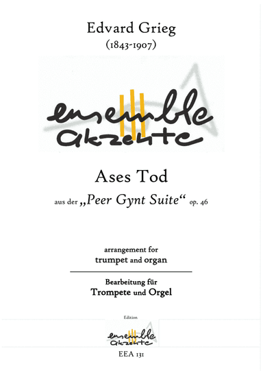 Ases Death / Ases Tod from "Peer Gynt" op.46 - arrangement for trumpet and organ (arr. Matthias Eckart - Edition Ensemble Akzente)