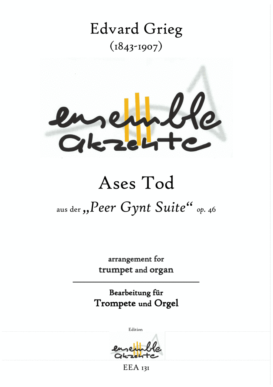 Ases Death / Ases Tod from "Peer Gynt" op.46 - arrangement for trumpet and organ (arr. Matthias Eckart - Edition Ensemble Akzente)