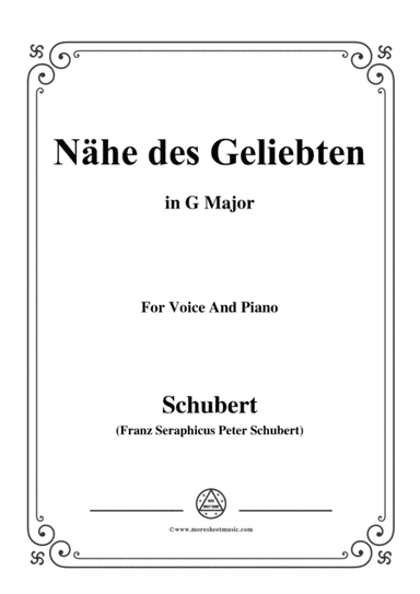 Schubert-Nähe des Geliebten,Op.5 No.2,in G Major,for Voice&Piano (arr. MSM)