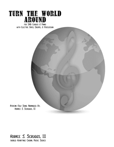 Turn the World Around (arr. Horace J. Scruggs, III)