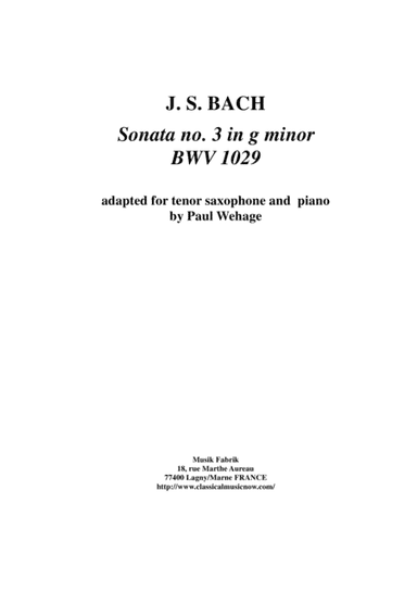 J. S. Bach: Sonata no. 3 in g minor, bwv 1029, arranged for tenor saxophone and keyboard by Paul Weh (arr. Paul Wehage)