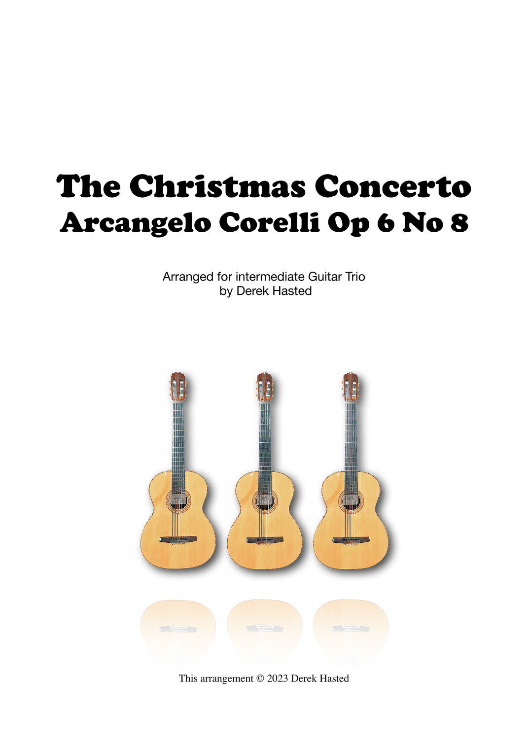 Corelli's Christmas Concerto (Op 6 No 8) arranged for 3 guitars (or a large ensemble) (arr. Derek Hasted)