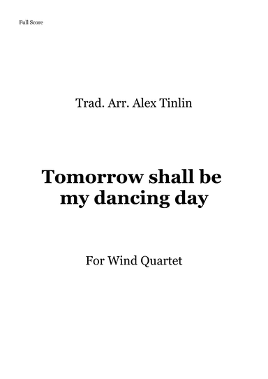 Tomorrow shall be my dancing day (arr. Alex Tinlin)
