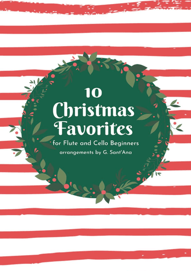 10 Christmas Favorites for Flute and Cello Beginners (Easy) (arr. Gisele Sant'Ana)