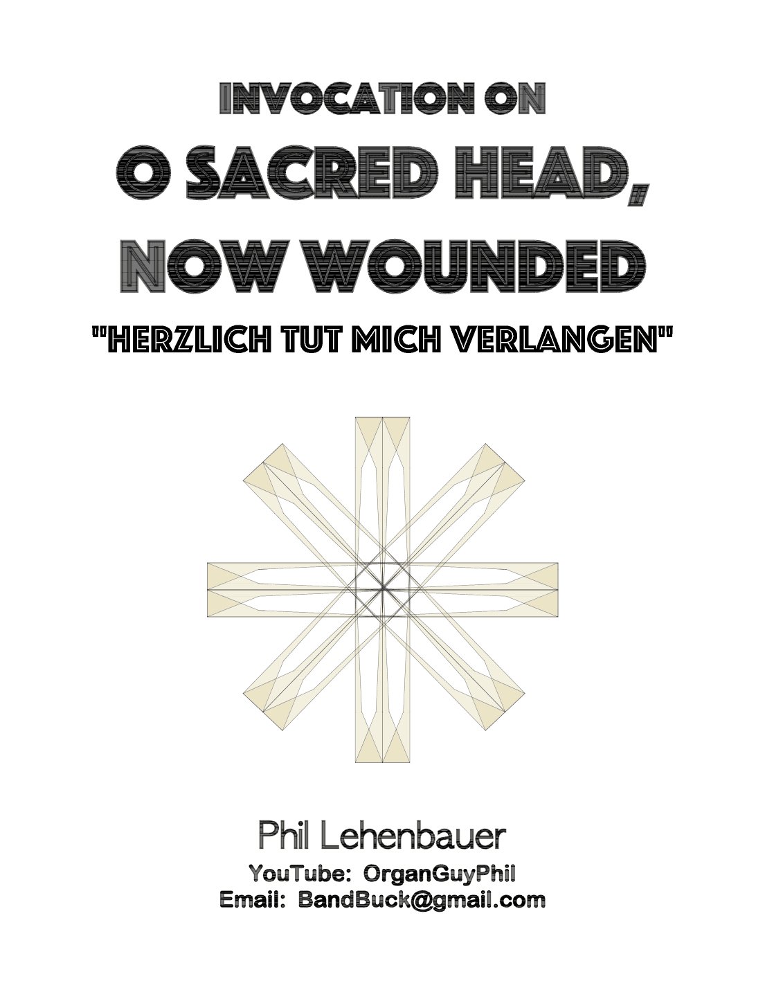 Invocation on "O Sacred Head, Now Wounded" (Herzlich Tut Mich Verlangen) for organ, Phil Lehenbauer (arr. Phil Lehenbauer)