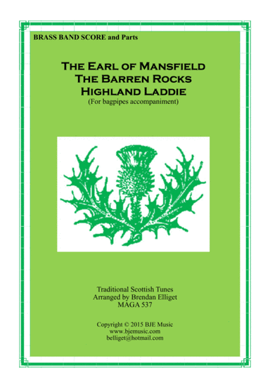 The Earl of Mansfield - The Barren Rocks - Highland (Heilan) Laddie - BRASS BAND Score and Parts PDF (arr. Brendan Elliget MAGA 537)