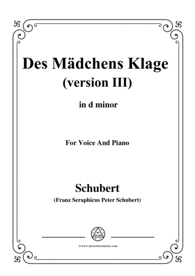 Schubert-Des Mädchens Klage (Version III),in d minor,D.389,for Voice and Piano (arr. MSM)