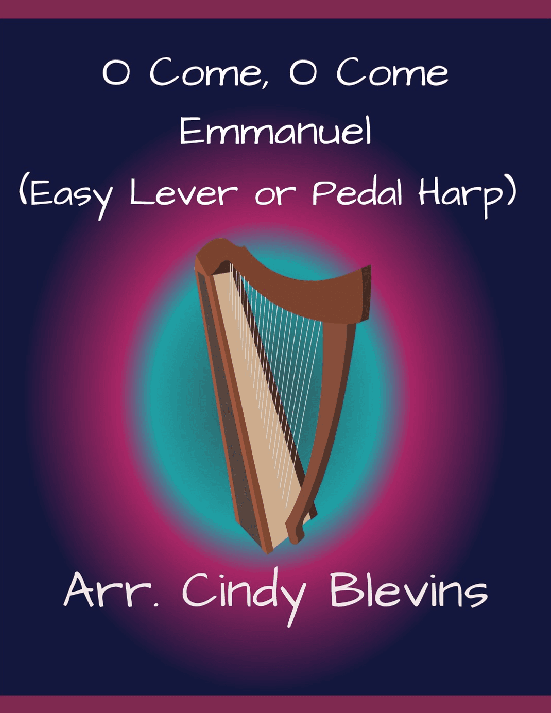 O Come, O Come Emmanuel, for Easy Harp Solo (arr. Cindy Blevins)