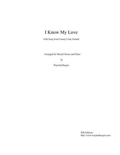 I Know My Love choral (arr. WR Editions)
