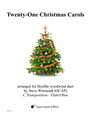 Twenty-One Christmas Carols for Flexible Woodwind Duet - C Transposition (arr. Steve Winstead)