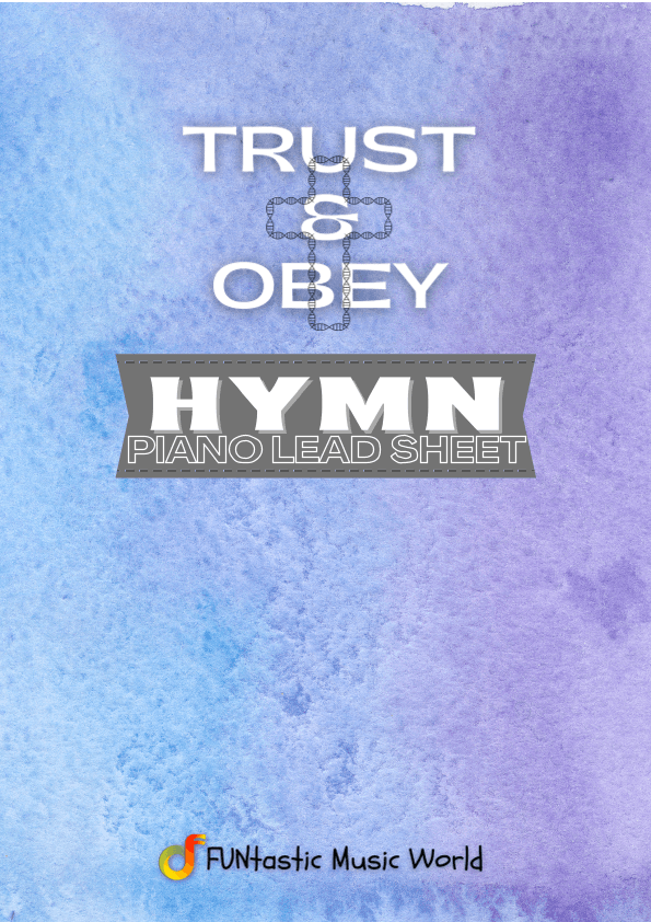 Trust and Obey (Piano Hymn Lead Sheet with Modulation) (arr. FUNtastic Music World)