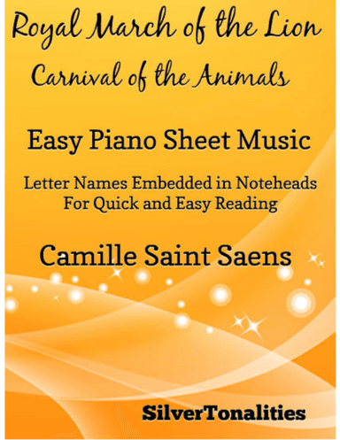 Royal March of the Lion Carnival of the Animals Easy Piano Sheet Music (arr. SilverTonalities)