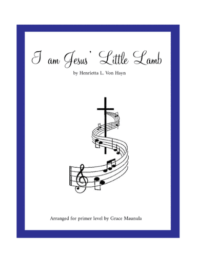 I am Jesus' Little Lamb Primer (arr. G.E. Maunula)