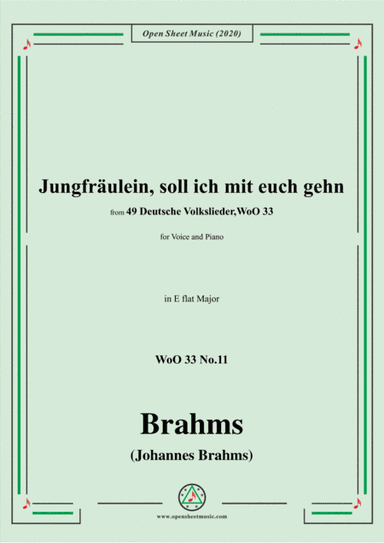 Brahms-Jungfräulein,soll ich mit euch gehn,WoO 33 No.11,in E flat Major,for Voice&Pno (arr. MSM)