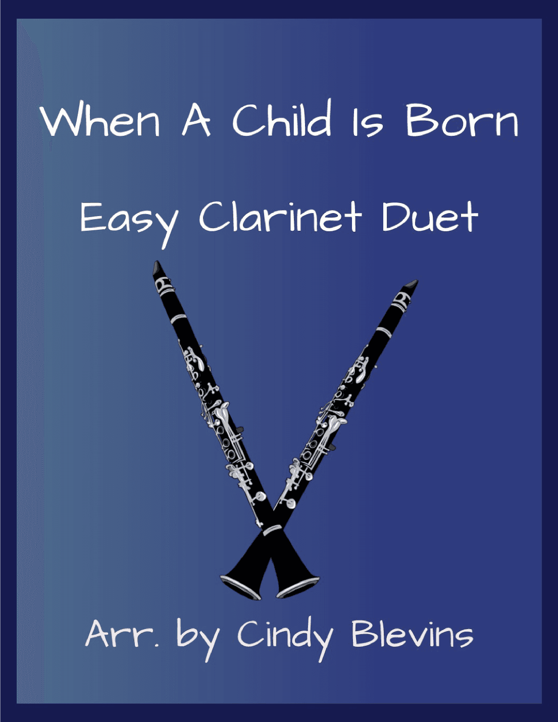 When A Child Is Born (arr. Cindy Blevins)