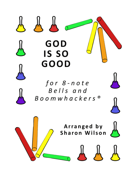 God Is So Good (for 8-note Bells and Boomwhackers with Black and White Notes) (arr. Sharon Wilson)